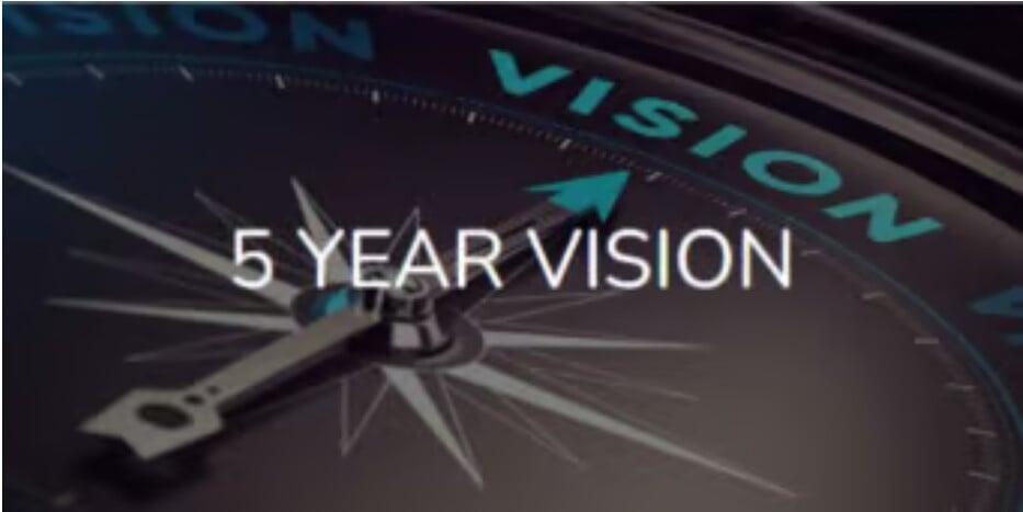 The 5 Year Vision